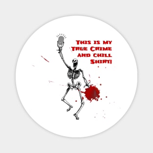 True Crime & Chill Magnet